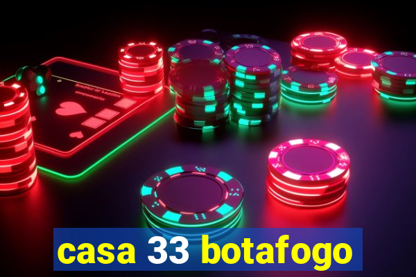 casa 33 botafogo